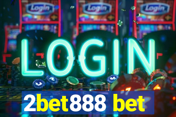 2bet888 bet